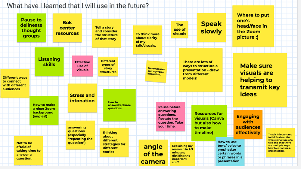 Jamboard of brightly colored digital sticky notes from students on what they learned in our Bok Seminar, Engaging Audiences in our Professional Stories: Compelling Communication Remotely